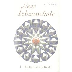 Neue Lebensschule I. In Dir ist die Kraft.