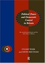 Political Power and Democratic Control in Britain: The Democratic Audit of the United Kingdom