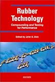 Rubber Technology: Compounding and Testing for Performance 41MNEMVD0XL. SL160 Rubber Technology: Compounding and Testing for Performance