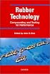 Rubber Technology: Compounding and Testing for Performance