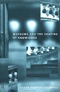 Museums and the Shaping of Knowledge (The Heritage Care Preservation Management)