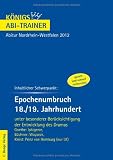 Produkt-Bild: K&ouml;nigs Abi-Trainer: Epochenumbruch 18./19. Jahrhundert.  Goethe: Iphigenie, B&uuml;chner: Woyzeck, Kleist: Prinz von Homburg. Abitur NRW 2012