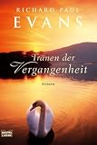 Tr&auml;nen der Vergangenheit - Richard Paul Evans