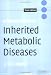 A Clinical Guide to Inherited Metabolic Diseases