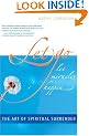 Let Go, Let Miracles Happen: The Art of Spiritual Surrender