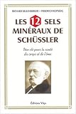 Les 12 Sels minéraux de Schüssler : Une clé pour la santé du corps et de l\'âme