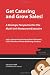Get Catering and Grow Sales!: A Strategic Perspective for the Multi-Unit Restaurant Executive Get Catering and Grow Sales!: A Strategic Perspective for the Multi-Unit Restaurant Executive