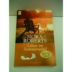 NORA ROBERTS: Lilien im Sommerwind