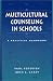 Multicultural Counseling in Schools: A Practical Handbook