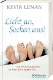 Licht an, Socken aus!: Ein erf&uuml;lltes Sexleben als Basis einer guten Ehe - Kevin Leman