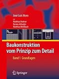 Baukonstruktion - vom Prinzip zum Detail: Band 1 Grundlagen