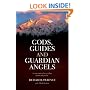 Gods , Guides and Guardian Angels