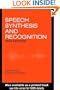 Speech Synthesis and Recognition