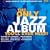 The Only Jazz Album You'll Ever Need