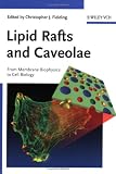 Lipid Rafts and Caveolae: From Membrane Biophysics to Cell Biology