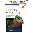 Lipid Rafts and Caveolae: From Membrane Biophysics to Cell Biology by Christopher J. Fielding