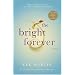 The Bright Forever: A Novel