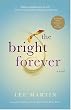 The Bright Forever: A Novel