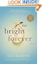 The Bright Forever: A Novel