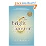 The Bright Forever: A Novel
