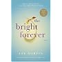 The Bright Forever: A Novel