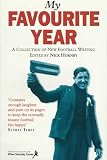 My Favourite Year: A Collection of New Football Writing