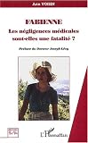Fabienne : Les n�gligences m�dicales sont-elles une fatalit� ?
