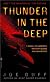 Thunder in the Deep: A Novel of Undersea Military Action and Adventure