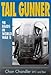 Tail Gunner: 98 Raids in World War II