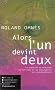 Alors, l'un devint deux