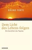 Produkt-Bild: Dem Licht des Lebens folgen. Die Exerzitien des Papstes