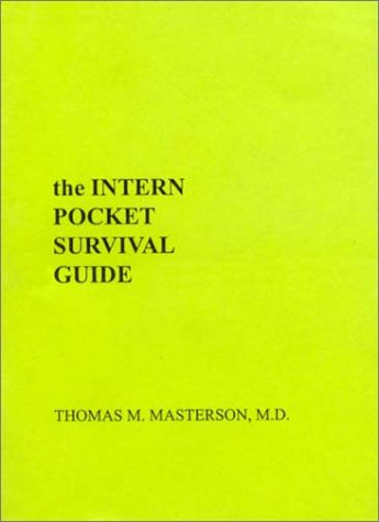 Intern Pocket Survival Guide (INTERN POCKET SURVIVAL GUIDE SERIES)