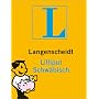 Langenscheidt Lilliput Schw�bisch: Schw�bisch - Deutsch / Deutsch - Schw�bisch. Rund 4.000 Stichw�rter und Wendungen
