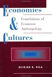 Economies And Cultures: Foundations Of Economic Anthropology