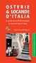 Osterie & Locande d'Italia: A Guide to Traditional Places to Eat and Stay in Italy