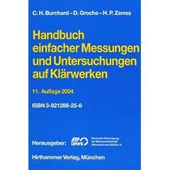 Handbuch einfacher Messungen und Untersuchungen auf Kl�rwerken
