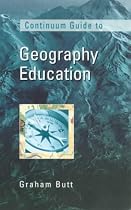 Continuum Guide to Geography Education (Continuum Guides to the Curriculum)