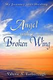 Angel with a Broken Wing: My Journey into Healing