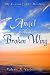 Angel with a Broken Wing: My Journey into Healing