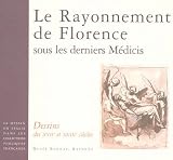Le Rayonnement de Florence sous les derniers M�dicis : Dessins des XVIIe et XVIIIe si�cles