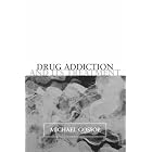 Drug Addiction and Its Treatment by Michael Gossop