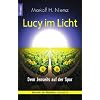 Lucy im Licht: Dem Jenseits auf der Spur