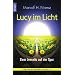 Lucy im Licht: Dem Jenseits auf der Spur