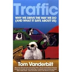 Traffic: Why We Drive the Way We Do (and What it Says About Us)