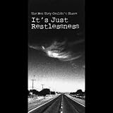 Its Just Restlessness