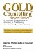 GOLD Counselling Second Edition: A Structured Psychotherapeutic Approach To The Mapping And Re-Aligning Of Belief Systems: A Structured Psychotherapeutic ... of Belief Systems (Second Edition)