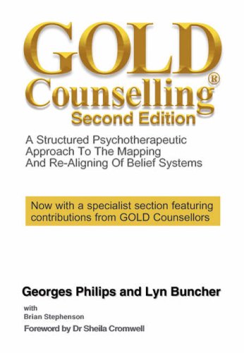 GOLD Counselling Second Edition: A Structured Psychotherapeutic Approach To The Mapping And Re-Aligning Of Belief Systems