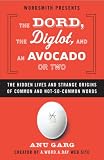 The Dord, the Diglot, and a Therblig or Two: The Hidden Lives and Strange Origins of Words