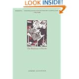 The Business of Books: How the International Conglomerates Took Over Publishing and Changed the Way We Read by André Schiffrin