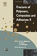 Fracture of Polymers, Composites and Adhesives II: 3rd ESIS TC4 Conference (European Structural Integrity Society)